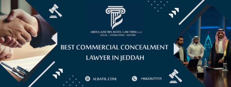 Best Commercial Concealment Lawyer in Jeddah