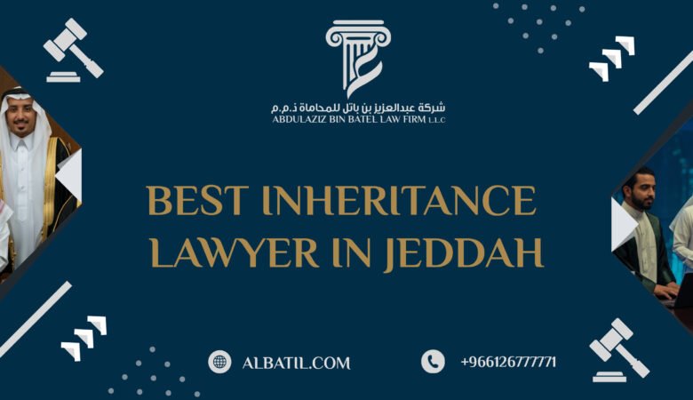 Best Inheritance Lawyer in Jeddah